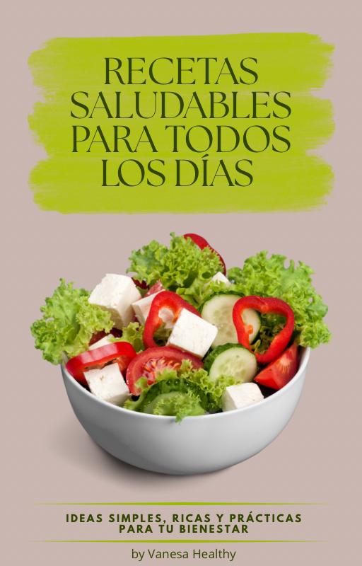Comé Rico y Saludable: Recetas para Todos los Días